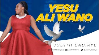 Judith Babirye  Yesu Ali Wano Official Music Ugandan Gospel Music [upl. by Euqinot428]