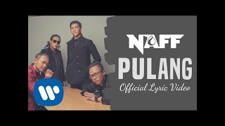 NAFF  Pulang Official Lyric Video [upl. by Eleonora]