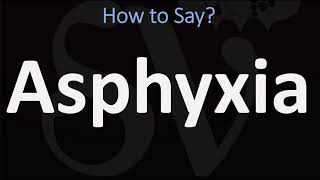 How to Pronounce Asphyxia CORRECTLY [upl. by Zoubek]