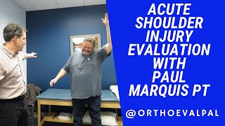 Acute Shoulder Injury Evaluation with Paul Marquis PT [upl. by Alidus]