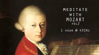 Meditate with Mozart  432Hz Classical Music  Vol 2 [upl. by Aneem785]