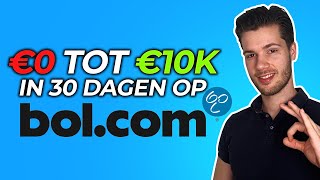 CASE STUDY van €0 tot €10K per maand Verkopen via Bol [upl. by Hedberg]