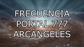 INVOCA Y ATRAE A LOS ÁNGELES Y ARCÁNGELES  PORTAL 777 FRECUENCIA [upl. by Anisamot247]