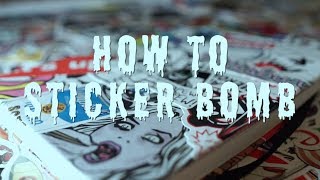 How to Sticker Bomb for Beginners [upl. by Yetta637]