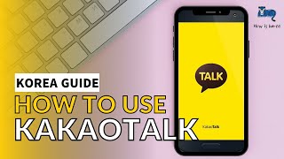 How to Use KakaoTalk  Downloading Making Account Adding Friends Video Calling Emoticons amp More [upl. by Cogen]