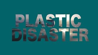 Plastic Disaster  An Ocean Pollution Documentary [upl. by Aarika]