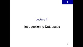 Introduction to Databases  Lecture 1 Introduction [upl. by Nored]