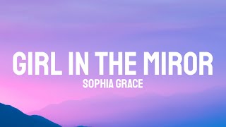 Sophia Grace  Girl In The Miror ft Silento Lyrics [upl. by Haggar997]