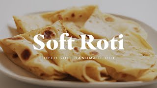 SOFT ROTI  How To Make Super Soft Handmade Roti [upl. by Anselma]