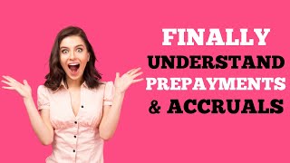 ACCOUNTING  FINALLY understand PREPAYMENTS amp ACCRUALS [upl. by Boys]