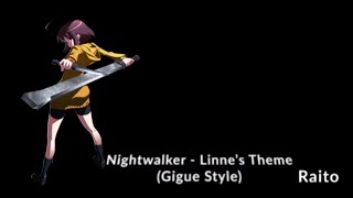 Night Walker  Linnes Theme Gigue Style Raito Arran LL Music [upl. by Inalej]