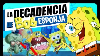 LA DECADENCIA DE BOB ESPONJA │ Del Éxito al ASCO [upl. by Rodney]