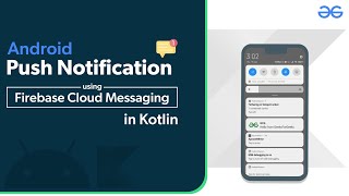 Android Push Notification Using Firebase Cloud Messaging in Kotlin  GeeksforGeeks [upl. by Dnaltruoc]