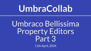 Umbraco Bellissima Property Editors  Part 3 [upl. by Farhsa103]