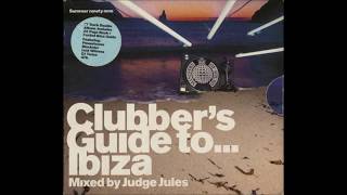 Clubbers Guide To Ibiza Summer Ninety Nine  Mixed By Judge Jules [upl. by Ayiram]