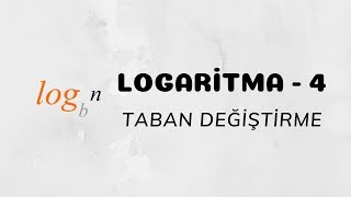 Logaritma  4 Taban Değiştirme [upl. by Ehrsam803]