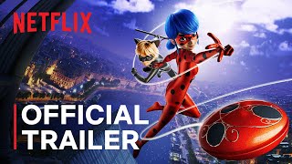 Miraculous Ladybug amp Cat Noir The Movie  Official Trailer  Netflix [upl. by Emlin]