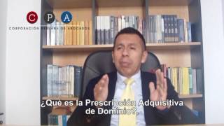 QUÉ ES LA PRESCRIPCIÓN ADQUISITIVA DE DOMINIO [upl. by Suh]