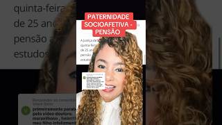 PATERNIDADE SOCIOAFETIVA  PENSÃO ‼️ direito familia [upl. by Sorcim108]