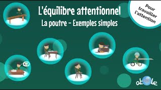 31  Léquilibre attentionnel  la poutre  Exemples simples  ATOLE  Lachaux [upl. by Oikim]