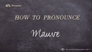 How to Pronounce Mauve Real Life Examples [upl. by Aneeuq592]