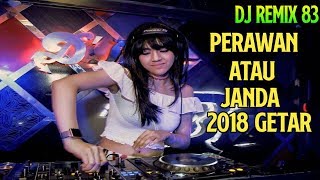 DJ ramix perawan atau jandadangdut 20182019 [upl. by Sharona]