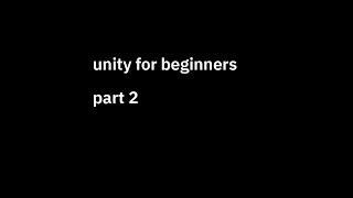 unity for beginners  part 2 [upl. by Stuckey954]