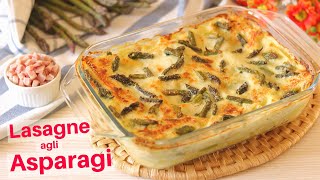 LASAGNE BIANCHE AGLI ASPARAGI  Ricetta facile e veloce di Lorenzo in cucina [upl. by Marmion]