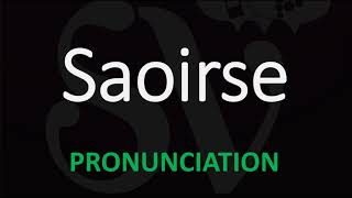 How to Pronounce Saoirse [upl. by Roddie663]