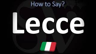 How to Pronounce Lecce  Italian Pronunciation Guide [upl. by Timi]