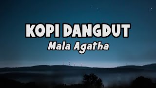 Mala Agatha  Kopi Dangdut  Official Lyric [upl. by Sokim615]