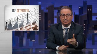 ICE Detention Last Week Tonight with John Oliver HBO [upl. by Imit]