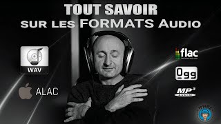 TOUT Savoir Sur Les FORMATS Audio WAV FLAC MP3 AAC ALAC WMA OGG Vorbis [upl. by Azitram]