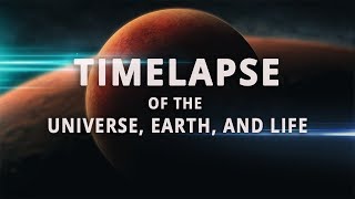 Timelapse of the Universe Earth and Life [upl. by Chaffin]