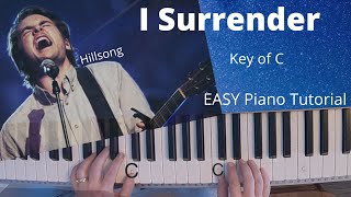 I Surrender Hillsong Key of CEASY Piano Tutorial [upl. by Euqinot]