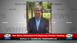 WHHI NEWS  Tom Reitz Candidate for Beaufort County Council District 11  August 2022  WHHITV [upl. by Ruby]