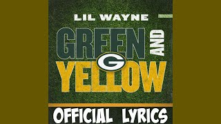 Lil Wayne  Green And Yellow Green Bay Packers Theme Song Official Lyrics [upl. by Thoer428]