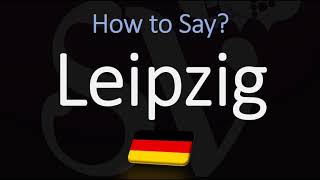 How to Pronounce Leipzig CORRECTLY [upl. by Eberly]