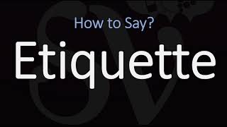 How to Pronounce Etiquette CORRECTLY Meaning amp Pronunciation [upl. by Britta]