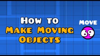 How to make Moving Objects in Geometry Dash [upl. by Ellinej]