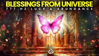 777 Hz Waves That Change Lives Receive Universal Blessings and Good Luck [upl. by Leay]