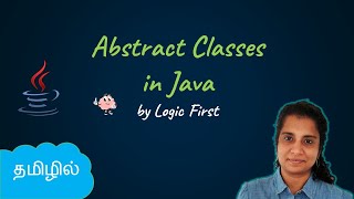 Java Abstract Classes  Java Course in Tamil  Logic First Tamil [upl. by Abihsot]