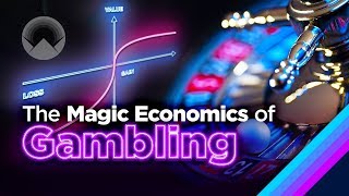 The Magic Economics of Gambling [upl. by Nelav]