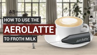 How To Use the AeroLatte To Froth Milk [upl. by Naitsirhk412]