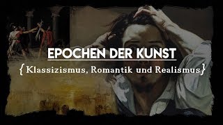 Epochen der Kunst  Klassizismus Romantik Realismus [upl. by Cherian]