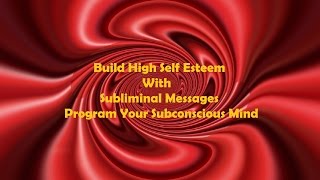 Extremely Powerful Self Esteem Subliminal Affirmations  Program Your Subconscious Mind [upl. by Layap]