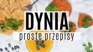 Przepisy na DYNIE  7 prostych dań z dyni [upl. by Gnouv]