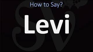 How to Pronounce Levi CORRECTLY [upl. by Aral]