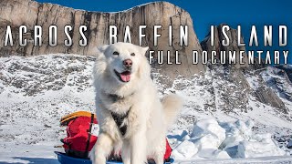 Man and His Dog Alone in the Arctic  The Full Documentary [upl. by Orlina]