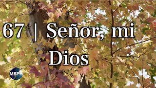 HA62  Himno 67  Señor mi Dios [upl. by Eng]